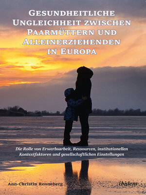cover image of Gesundheitliche Ungleichheit zwischen Paarmüttern und Alleinerziehenden in Europa